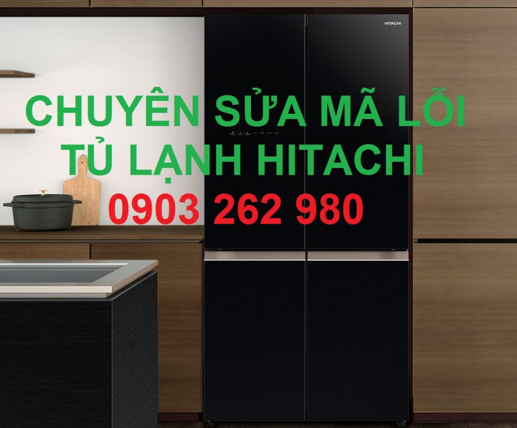 Cách khắc phục tủ lạnh Hitachi báo lỗi F0-05