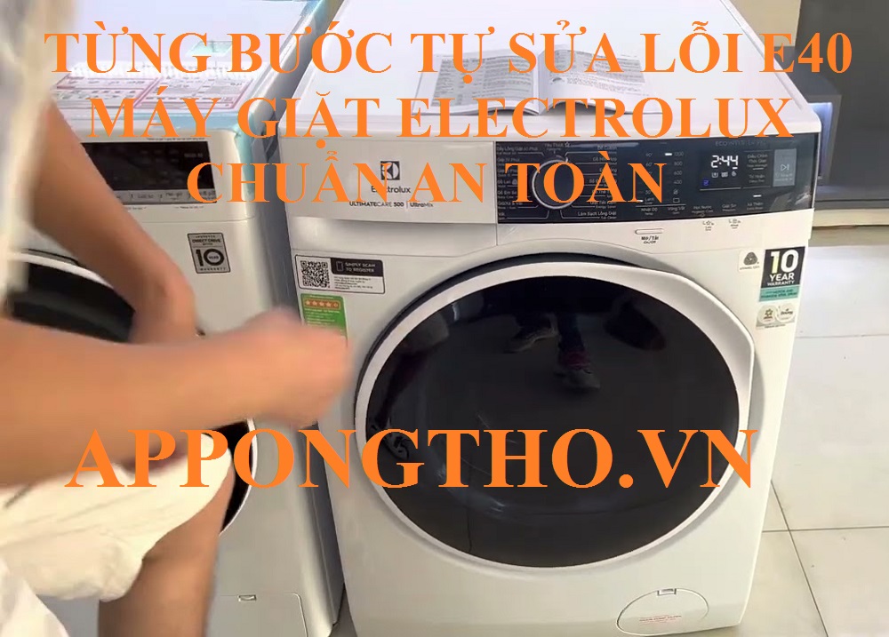 Lỗi E-40 Máy Giặt Electrolux Tại Sao và Cách Khắc Phục