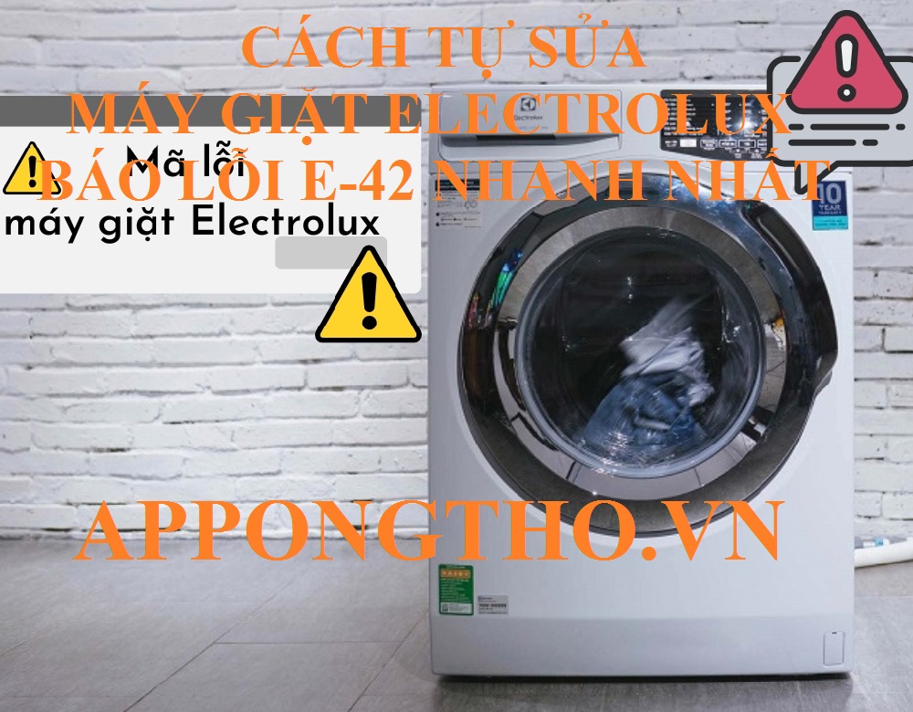 Đừng lo lắng khi gặp lỗi E-42 trên máy giặt Electrolux