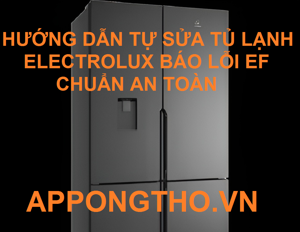 Tủ lạnh Electrolux lỗi EF có thể tự khắc phục được không?