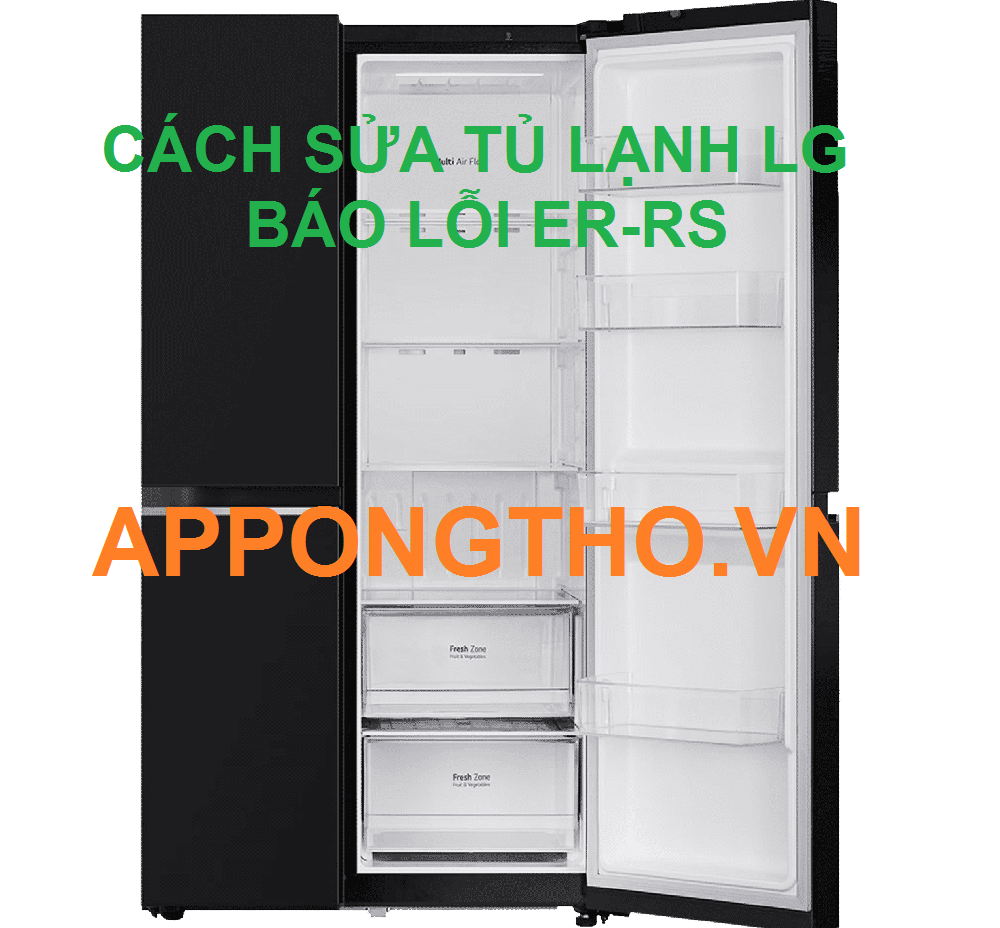 Lỗi ER-RS trên tủ lạnh LG Side by side là vấn đề gì?