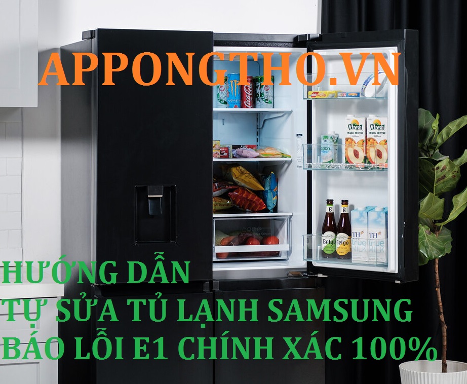 Từng bước sửa lỗi E1 tủ lạnh Samsung chuẩn an toàn