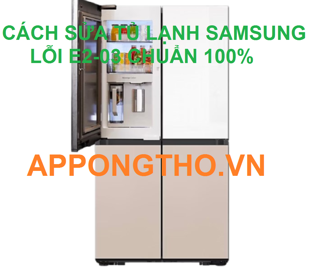 Dấu hiệu tủ lạnh Samsung bị lỗi E2-03 Nhận biết cách sửa