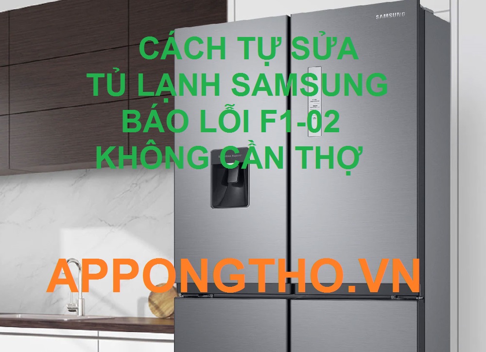 Lỗi F1-02 trên tủ lạnh Samsung Side by side Inverter là gì?