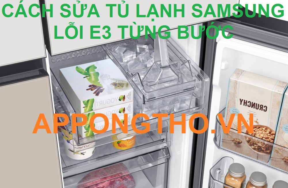 Cách kiểm tra quạt tủ lạnh Samsung xóa lỗi E3 hoạt động