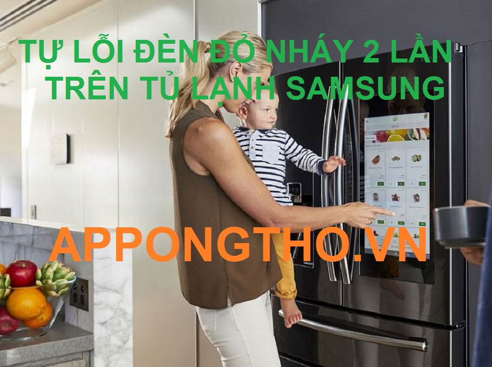 Hiểu về lỗi đèn đỏ nháy 2 lần trên tủ lạnh Samsung