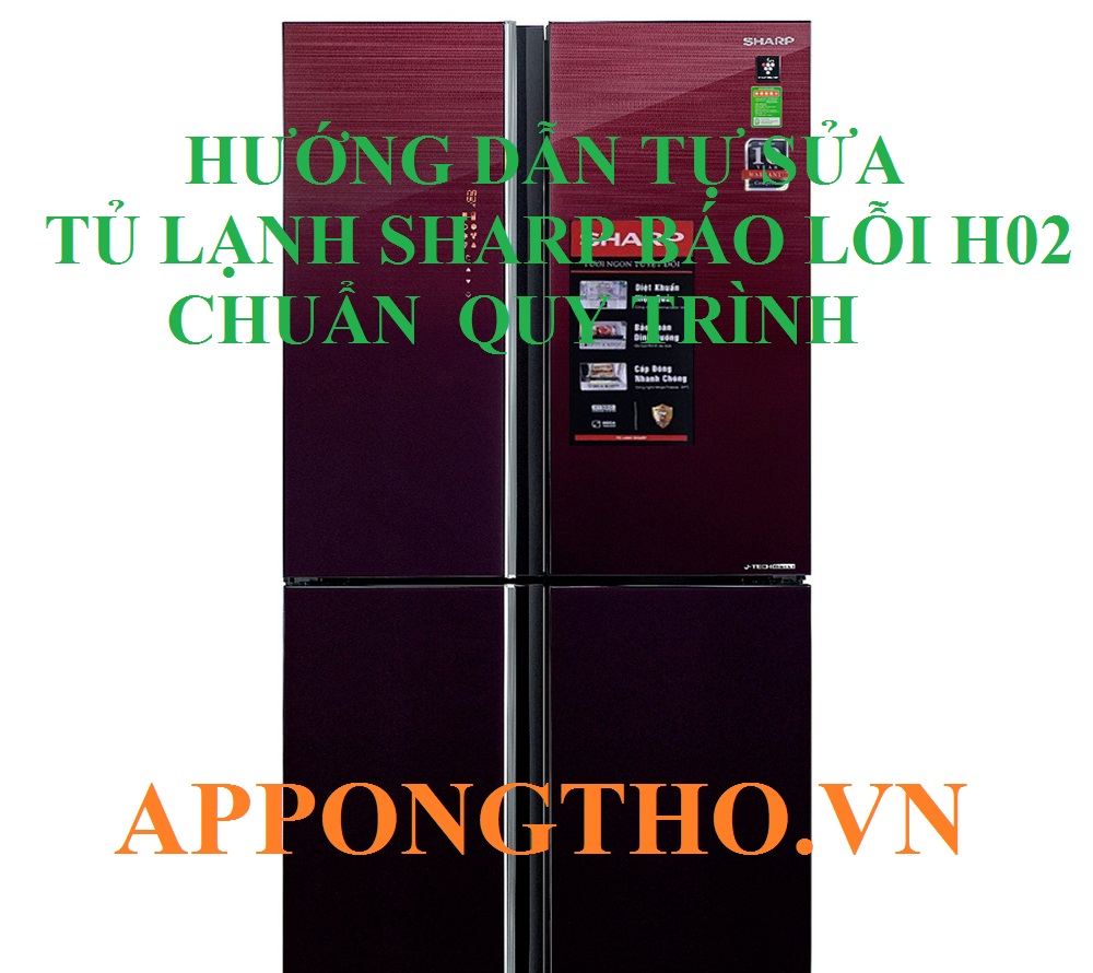 Tủ lạnh Sharp lỗi H-02 những vấn đề cần chú ý